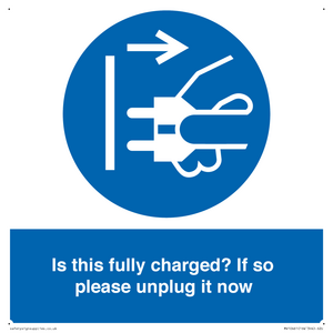 Is this fully charged? If so please unplug it now